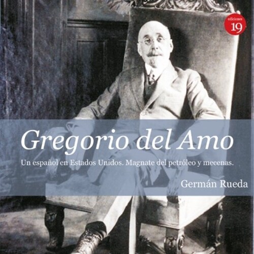 GREGORIO DEL AMO, UN ESPANOL EN ESTADOS UNIDOS (Paperback)