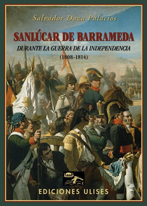 SANLUCAR DE BARRAMEDA DURANTE LA GUERRA DE LA INDEPENDENCIA (Paperback)