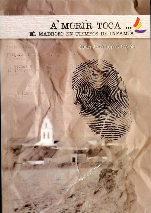 A MORIR TOCA... EL MADRONO EN TIEMPOS DE INFAMIA (Paperback)