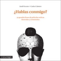 HABLAS CONMIGO  (50 GRANDES FRASES DE PELICULAS MITICAS ILUSTRADAS YCOMENTADAS) (Paperback)