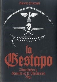 LA GESTAPO: ATROCIDADES Y SECRETOSDE LA INQUISICION NAZI (Paperback)