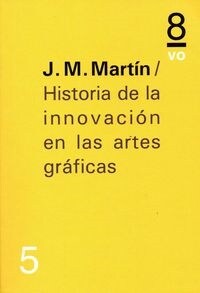 HISTORIA DE LA INNOVACION EN LAS ARTES GRAFICAS (Paperback)