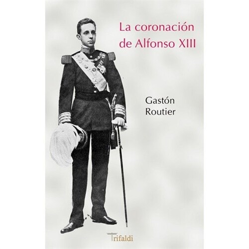 LA CORONACION DE ALFONSO XIII (Paperback)