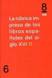 (I) LA RUBRICA IMPRESA DE LOS LIBROS ESPANOLES DEL SIGLO XVI (VOL. I) (Paperback)