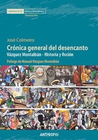 CRONICA GENERAL DEL DESENCANTO (VAZQUEZ MONTALBAN: HISTORIA Y FICCION) (Paperback)