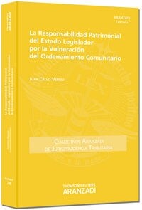 LA RESPONSABILIDAD PATRIMONIAL DELESTADO LEGISLADOR POR LA VULNERACION DEL ORDENAMIENTO COMUNITARIO (Paperback)