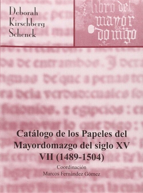 CATALOGO DE LOS PAPELES DEL MAYORDOMAZGO DEL SIGLO XV (1489-1504) (Paperback)