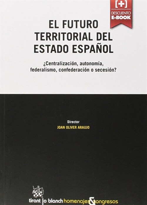 EL FUTURO TERRITORIAL DEL ESTADO ESPANOL (Paperback)