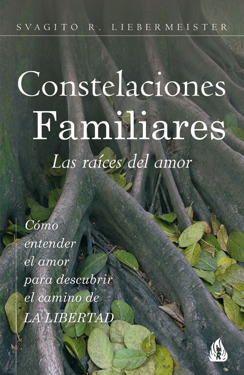 CONSTELACIONES FAMILIARES. LAS RAICES DEL AMOR (Paperback)