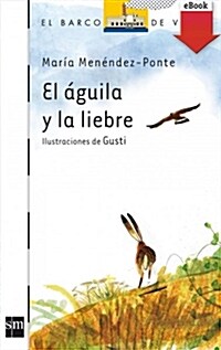 EL AGUILA Y LA LIEBRE (EBOOK-EPUB) (Digital Download)