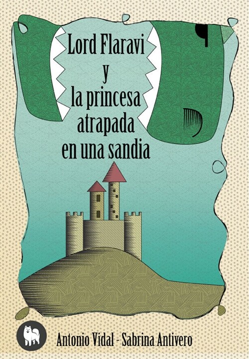 LORD FLARAVI Y LA PRINCESA ATRAPADA EN UNA SANDIA (Hardcover)