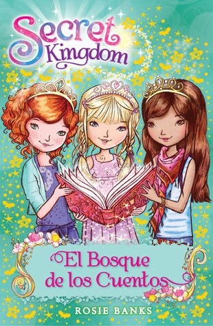 EL BOSQUE DE LOS CUENTOS (SECRET KINGDOM)(+7 ANOS) (Paperback)