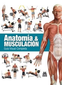 ANATOMIA & MUSCULACION (GUIA VISUAL COMPLETA) (Paperback)