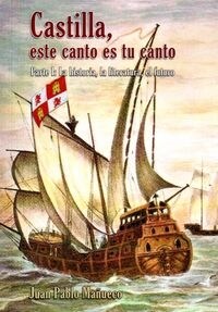 (I) CASTILLA, ESTE CANTO ES TU CANTO (VOL. I): LA HISTORIA, LA LITERATURA, EL FUTURO (Paperback)