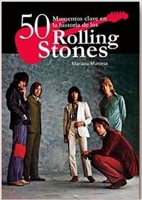 50 MOMENTOS CLAVES EN LA HISTORIA DE LOS ROLLING STONES (Paperback)