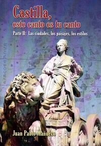 (II) CASTILLA, ESTE CANTO ES TU CANTO (VOL. II): LAS CIUDADES, LOS PAISAJES, LOS ESTILOS (Paperback)