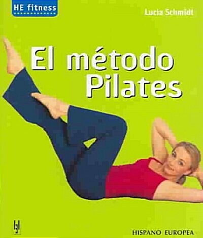 EL METODO PILATES (Paperback)