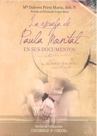 LA ESCUELA DE PAULA MONTAL EN SUS DOCUMENTOS (Hardcover)