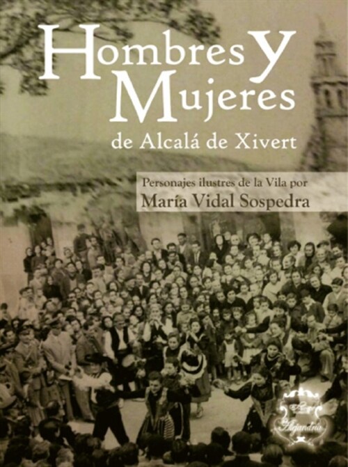 HOMBRES Y MUJERES DE ALCALA DE XIVERT (Paperback)