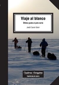 VIAJE AL BLANCO. ULTIMO GRADO AL POLO NORTE (Paperback)