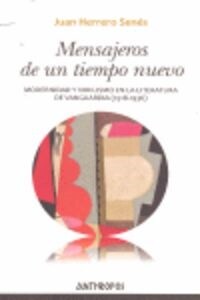 MENSAJEROS DE UN TIEMPO NUEVO: MODERNIDAD Y NIHILISMO EN LA LITERATURA DE VANGUARDIA (1918-1936) (Paperback)