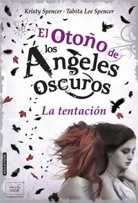 LA TENTACION (EL OTONO DE LOS ANGELES OSCUROS, II)(+14 ANOS) (Hardcover)