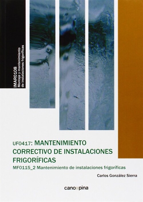 UF0417 MANTENIMIENTO CORRECTIVO DEINSTALACIONES FRIGORIFICAS (Paperback)