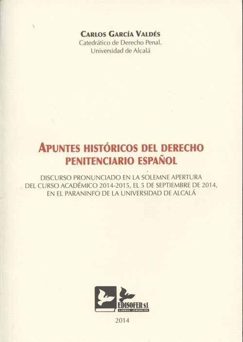 APUNTES HISTORICOS DEL DERECHO PENITENCIARIO ESPANOL (Paperback)