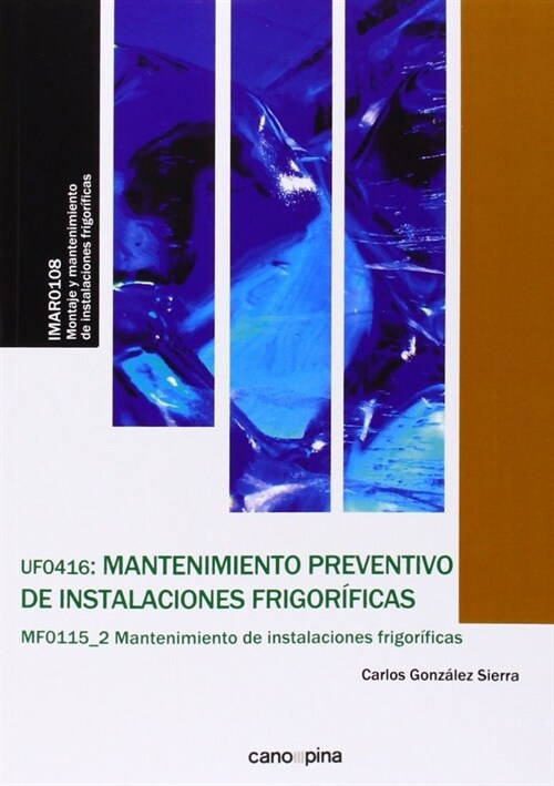 UF0416 MANTENIMIENTO PREVENTIVO DEINSTALACIONES FRIGORIFICAS (Paperback)