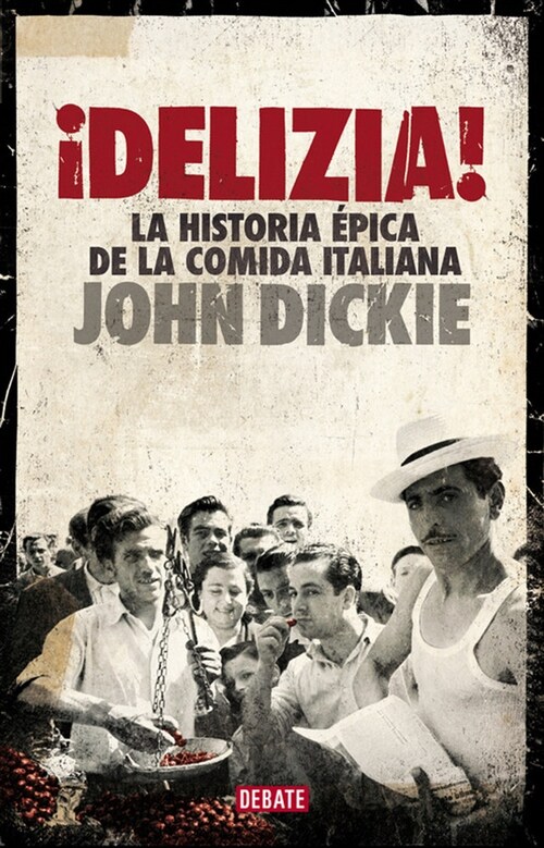 DELIZIA! (LA HISTORIA EPICADE LA COCINA ITALIANA) (Paperback)