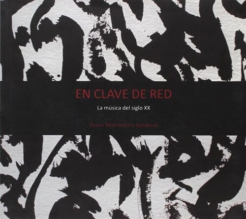 EN CLAVE DE RED: LA MUSICA DEL SIGLO XX (Paperback)