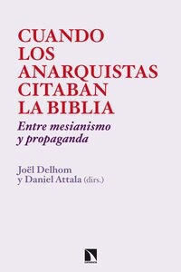 CUANDO LOS ANARQUISTAS CITABAN LA BIBLIA: ENTRE MESIANISMO Y PROPAGANDA (Paperback)