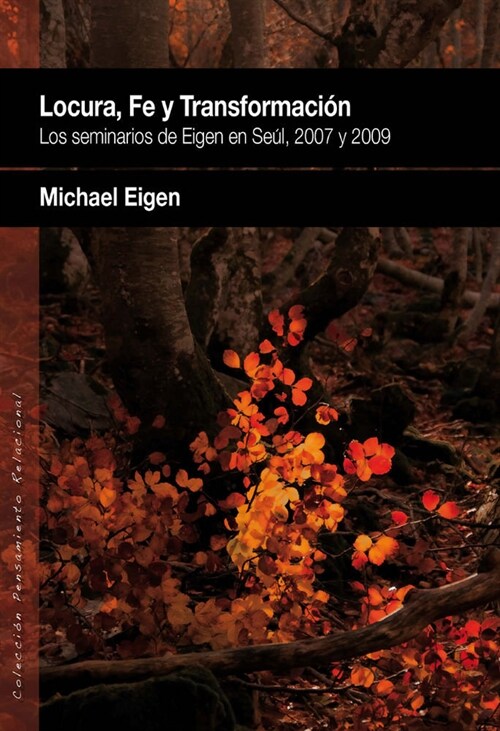 LOCURA, FE Y TRANSFORMACION (LOS SEMINARIOS DE EIGEN EN SEUL 2007 Y 2009) (Paperback)