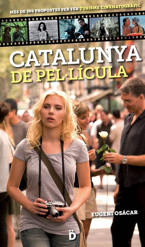 CATALUNYA DE PELLICULA: MES DE 300PROPOSTES PER FER TURISME CINEMATOGRAFIC (Paperback)