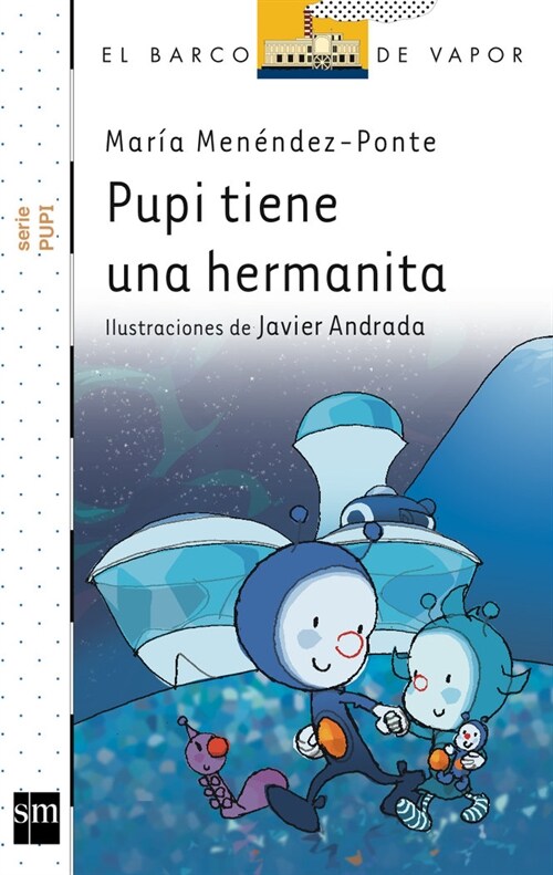 PUPI TIENE UNA HERMANITA (BARCO DE VAPOR BLANCO)(+6 ANOS) (Paperback)