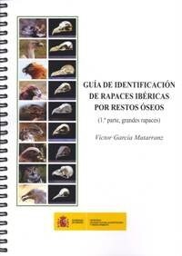 GUIA DE IDENTIFICACION DE RAPACES IBERICAS POR RESTOS OSEOS (Paperback)