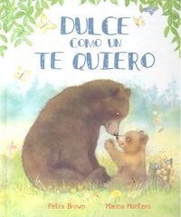 DULCE COMO UN TE QUIERO(+3 ANOS) (Hardcover)