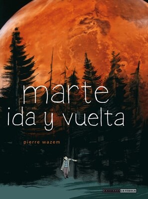 MARTE, IDA Y VUELTA (NOVELA GRAFICA) (Paperback)