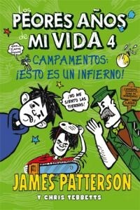 LOS PEORES ANOS DE MI VIDA (4): CAMPAMENTOS  ESTO ES UN INFIERNO!(+10 ANOS) (Hardcover)