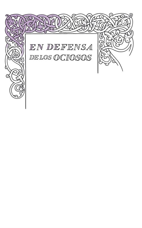 EN DEFENSA DE LOS OCIOSOS (GREAT IDEAS) (Paperback)