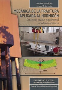 MECANICA DE LA FRACTURA APLICADA AL HORMIGON: CONCEPTOS, ANALISIS EXPERIMENTAL Y MODELOS NUMERICOS (Paperback)