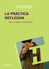 LA PRACTICA REFLEXIVA: BASES, MODELOS E INSTRUMENTOS (Paperback)