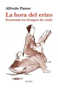LA HORA DEL ERIZO (ECONOMIA EN TIEMPOS DE CRISIS) (Paperback)