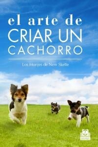 EL ARTE DE CRIAR UN CACHORRO (Paperback)