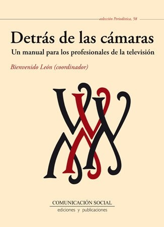 DETRAS DE LAS CAMARAS: UN MANUAL PARA LOS PROFESIONALES DE LA TELEVISION (Paperback)