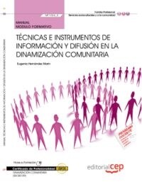 MANUAL. TECNICAS E INSTRUMENTOS DEINFORMACION Y DIFUSION EN LA DINAMIZACION COMUNITARIA (MF1024_3). CERT (Paperback)