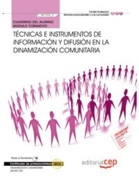 CUADERNO DEL ALUMNO. TECNICAS E INSTRUMENTOS DE INFORMACION Y DIFUSION EN LA DINAMIZACION COMUNITARIA (MF (Paperback)