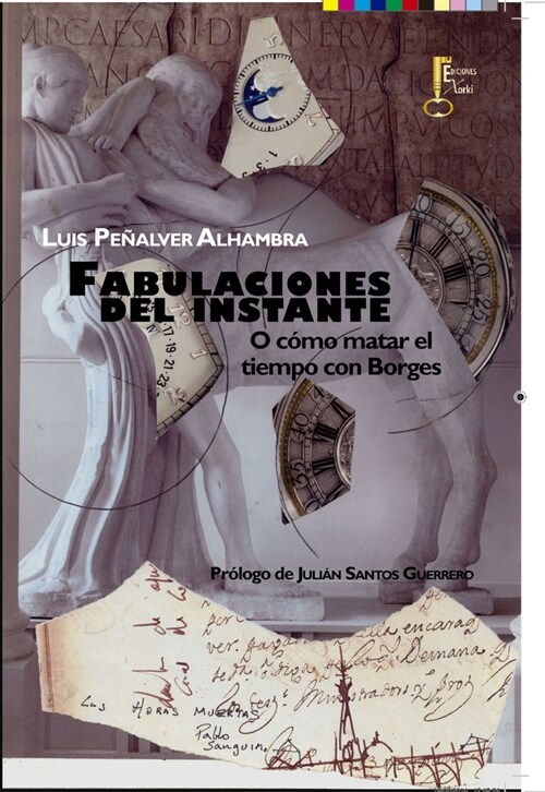 FABULACIONES DEL INSTANTE (O COMO MATAR EL TIEMPO CON BORGES) (Paperback)