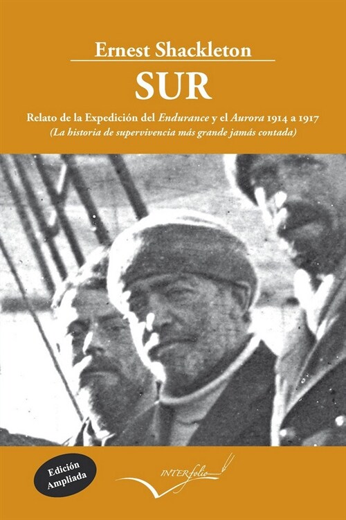 SUR: RELATO DE LA EXPEDICION DEL ENDURANCE Y EL AURORA (1914-1917) (Paperback)