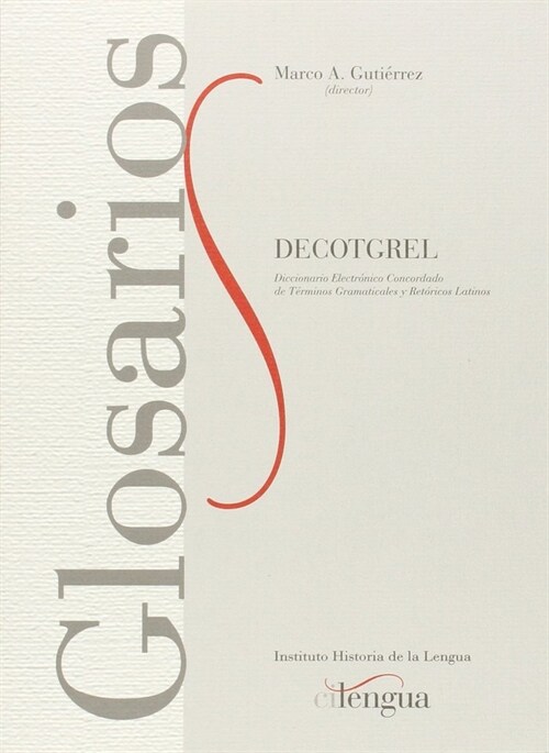 DECOTGREL (DICCIONARIO ELECTRONICOCONCORDADO DE TERMINOS GRAMATICALES Y RETORICOS LATINOS) (CD+FOLLETO) (CD-ROM)